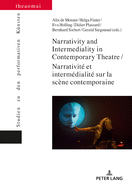 Narrativity and Intermediality in Contemporary Theatre / Narrativit? et interm?dialit? sur la sc?ne contemporaine