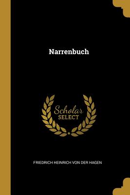 Narrenbuch - Von Der Hagen, Friedrich Heinrich