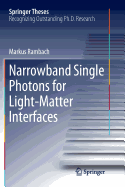 Narrowband Single Photons for Light-Matter Interfaces