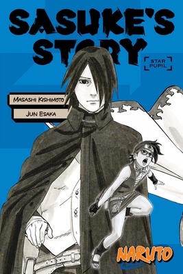 Naruto: Sasuke's Story--Star Pupil - Kishimoto, Masashi (Creator), and Allen, Jocelyne (Translated by), and Esaka, Jun