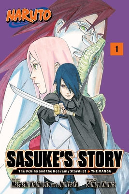 Naruto: Sasuke's Story--The Uchiha and the Heavenly Stardust: The Manga, Vol. 1 - Kishimoto, Masashi (Creator), and Esaka, Jun (Creator), and Kimura, Shingo