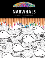Narwhals: AN ADULT COLORING BOOK: An Awesome Coloring Book For Adults