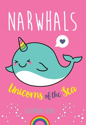 Narwhals: Unicorns of the Sea Colouring Book - Rose, Christina