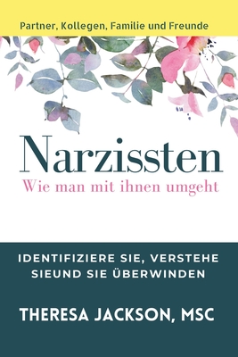 Narzissten: Wie man mit ihnen umgeht - Jackson, Theresa