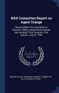 NAS Committee Report on Agent Orange: Hearing Before the Committee on Veterans' Affairs, United States Senate, One Hundred Third Congress, First Session, July 27, 1993