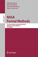 NASA Formal Methods: Third International Symposium, Nfm 2011, Pasadena, Ca, Usa, April 18-20, 2011, Proceedings