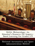 NASA: Meteorology: An Educator's Resource for Inquiry-Based Learning for Grades 5-9