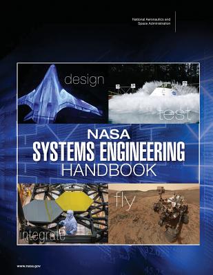 NASA Systems Engineering Handbook (NASA SP-2016-6105 Rev2) - Space Administration, National Aeronauti