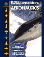 NASA's Contributions to Aeronuatics Volume II: Flight Environment, Operations, Flight Testing and Research