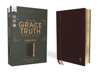 Nasb, the Grace and Truth Study Bible (Trustworthy and Practical Insights), Large Print, Leathersoft, Maroon, Red Letter, 1995 Text, Comfort Print - Mohler Jr, R Albert (Editor), and Zondervan