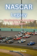 NASCAR Legacy: The Evolution of American Motorsport