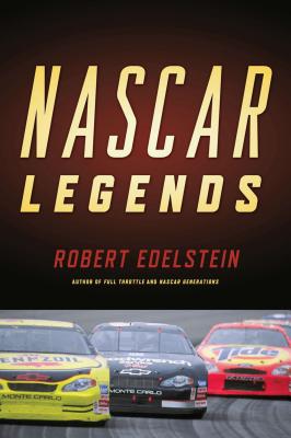 NASCAR Legends: Memorable Men, Moments, and Machines in Racing History - Edelstein, Robert