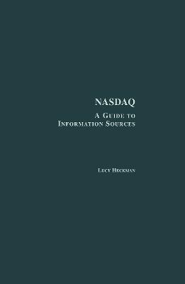 Nasdaq: A Guide to Information Sources - Heckman, Lucy