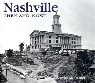 Nashville Then and Now - McDaniel, Karina