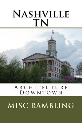 Nashville TN: Architecture Downtown - Rambling, Misc