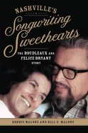 Nashville's Songwriting Sweethearts: The Boudleaux and Felice Bryant Story Volume 6