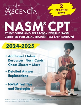 NASM CPT Study Guide 2024-2025: 2 Practice Exams and Prep Book for the NASM Certified Personal Trainer Test [7th Edition] - Downs, Jeremy