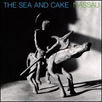 Nassau - The Sea and Cake