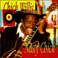 Nasty Chick - Chick Willis