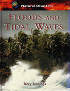 NAT DISASTERS FLOODS & TIDAL WAVES