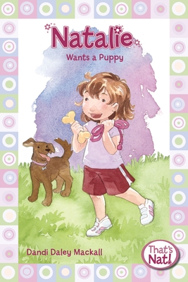 Natalie Wants a Puppy - Mackall, Dandi Daley