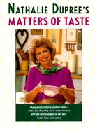 Nathalie Dupree's Matters of Taste - Dupree, Nathalie, and Jones, Judith B (Editor)