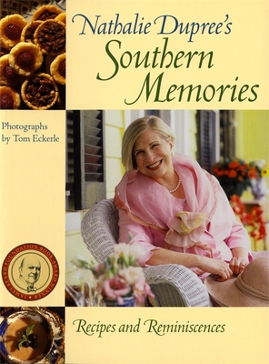 Nathalie Dupree's Southern Memories: Recipes and Reminiscences - Eckerle, Tom (Photographer), and Dupree, Nathalie