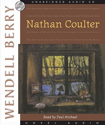 Nathan Coulter - Berry, Wendell, and Michael, Paul (Narrator)