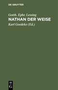 Nathan Der Weise: Ein Dramatisches Gedicht in Fnf Aufzgen