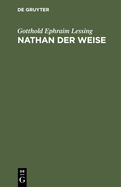 Nathan Der Weise: Ein Dramatisches Gedicht, in Fnf Aufzgen