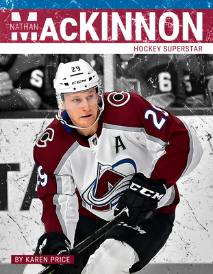 Nathan MacKinnon: Hockey Superstar - Price, Karen