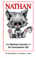 Nathan: The Spiritual Journey of an Uncommon Cat, an Adult Parable