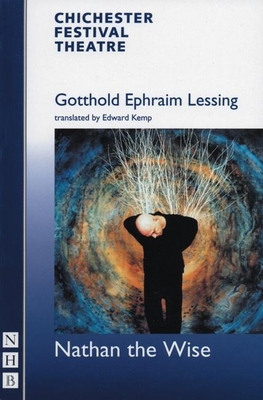 Nathan the Wise - Lessing, Gotthold Ephraim, and Kemp, Edward (Translated by)