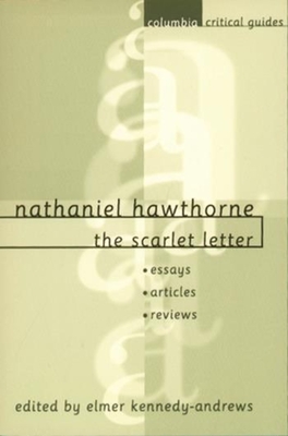 Nathaniel Hawthorne: The Scarlet Letter: Essays, Articles, Reviews - Kennedy-Andrews, Elmer (Editor)