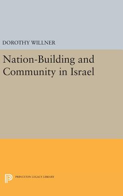 Nation-Building and Community in Israel - Willner, Dorothy