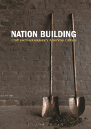 Nation Building: Craft and Contemporary American Culture