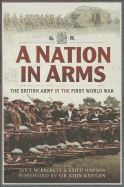 Nation in Arms: The British Army in the First World War