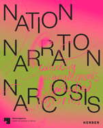 Nation, Narration, Narcosis: Collecting Entanglements and Embodied Histories