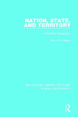 Nation, State and Territory: A Political Geography - Mellor, Roy E H