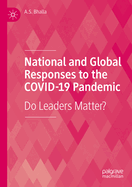 National and Global Responses to the Covid-19 Pandemic: Do Leaders Matter?