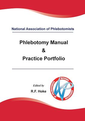 National Association of Phlebotomists: Phlebotomy Manual & Practice Portfolio - Williams, Cathy (Contributions by), and Hoke, Roger (Editor)