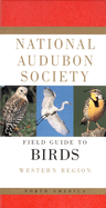 National Audubon Society Field Guide to North American Birds--W: Western Region - Revised Edition
