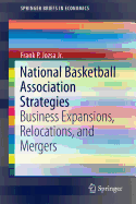 National Basketball Association Strategies: Business Expansions, Relocations, and Mergers