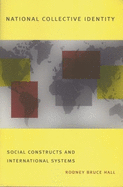 National Collective Identity: Social Constructs and International Systems