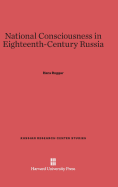 National Consciousness in Eighteenth-Century Russia - Rogger, Hans