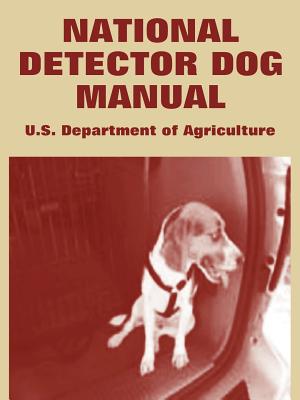 National Detector Dog Manual - U S Department of Agriculture