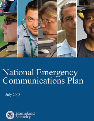 National Emergency Communications Plan: July 2008 - U S Department of Homeland Security