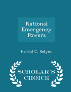 National Emergency Powers - Scholar's Choice Edition