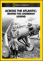 National Geographic: Across the Atlantic - Behind the Lindbergh Legend - Gary Lang