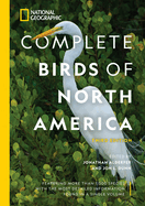 National Geographic Complete Birds of North America, 3rd Edition: Featuring More Than 1,000 Species with the Most Detailed Information Found in a Single Volume